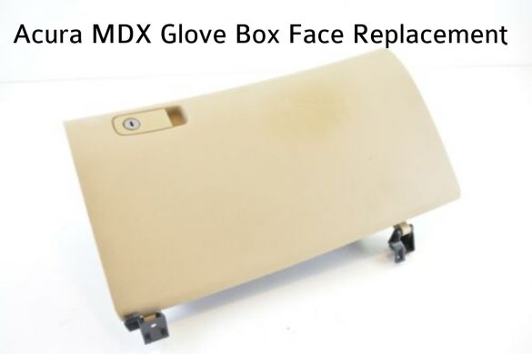 Acura MDX Glove Box Face Replacement