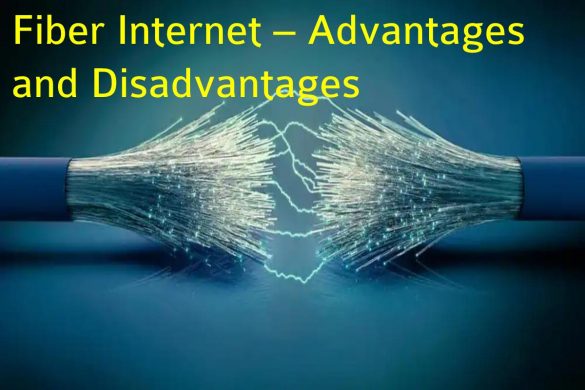 Fiber Internet – Advantages and Disadvantages