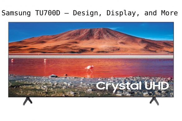 Samsung TU700D – Design, Display, and More