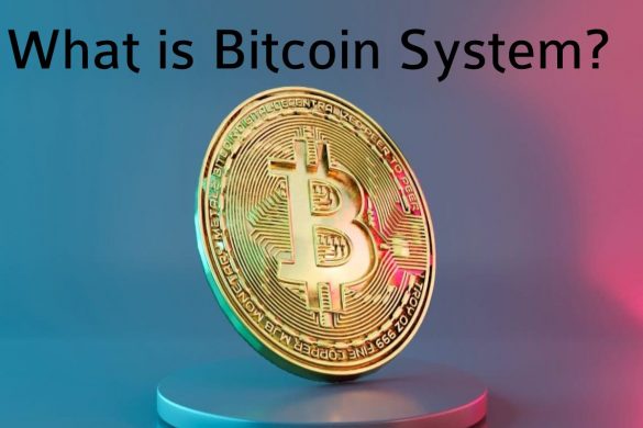 What is Bitcoin System_