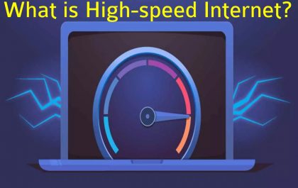 What is High-speed Internet?