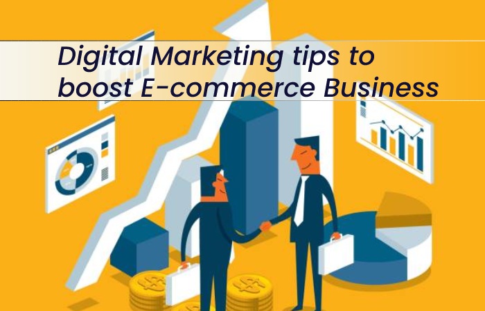 Digital Marketing tips to boost E-commerce Business