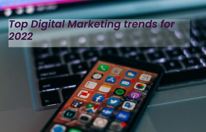 Top Digital Marketing trends for 2022