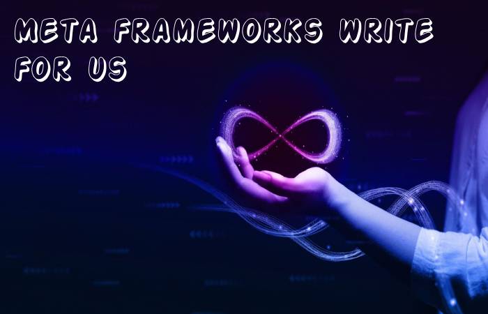 Meta Frameworks